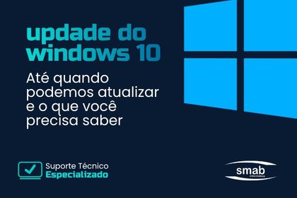 Update do Windows 10: Até quando podemos atualizar e o que você precisa saber
